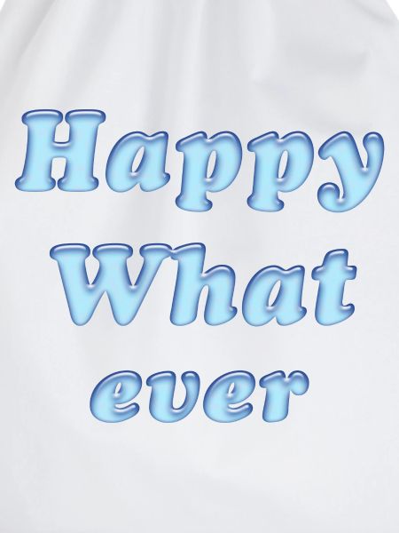 happy whatever