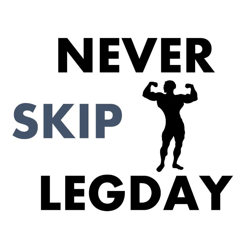 Never Skip Legday