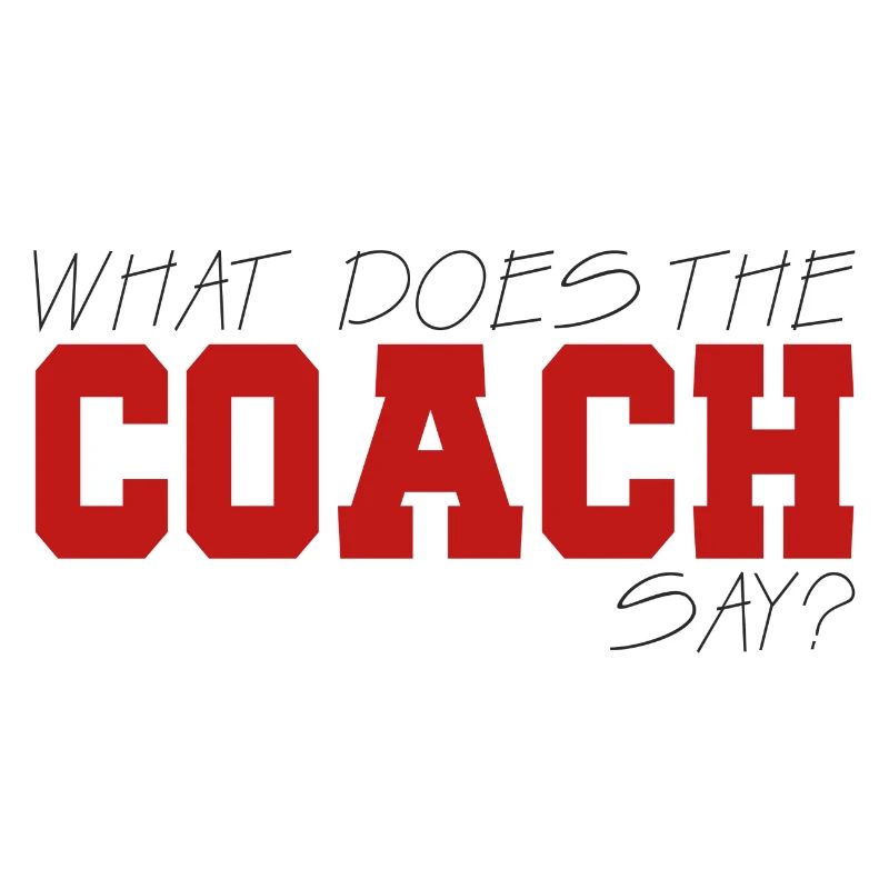 Coach / Trainer: What Does The Coach Say?