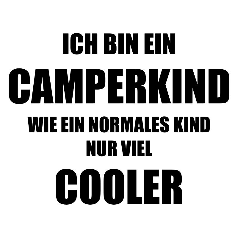 Ich bin ein CAMPERKIND wie ein normal KInd...