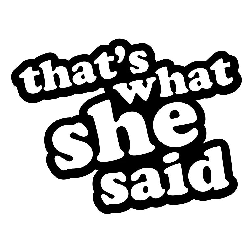That's What She Said