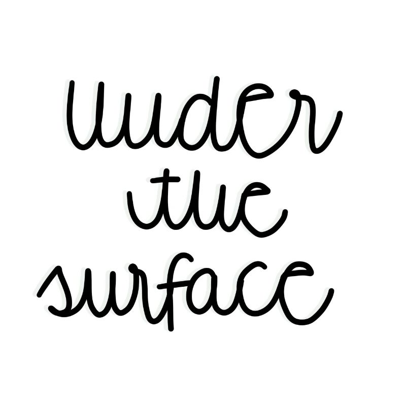 Under the Surface