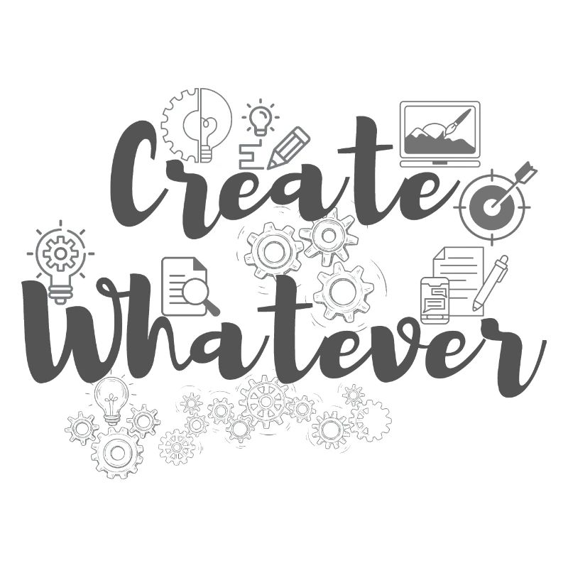 Create whatever