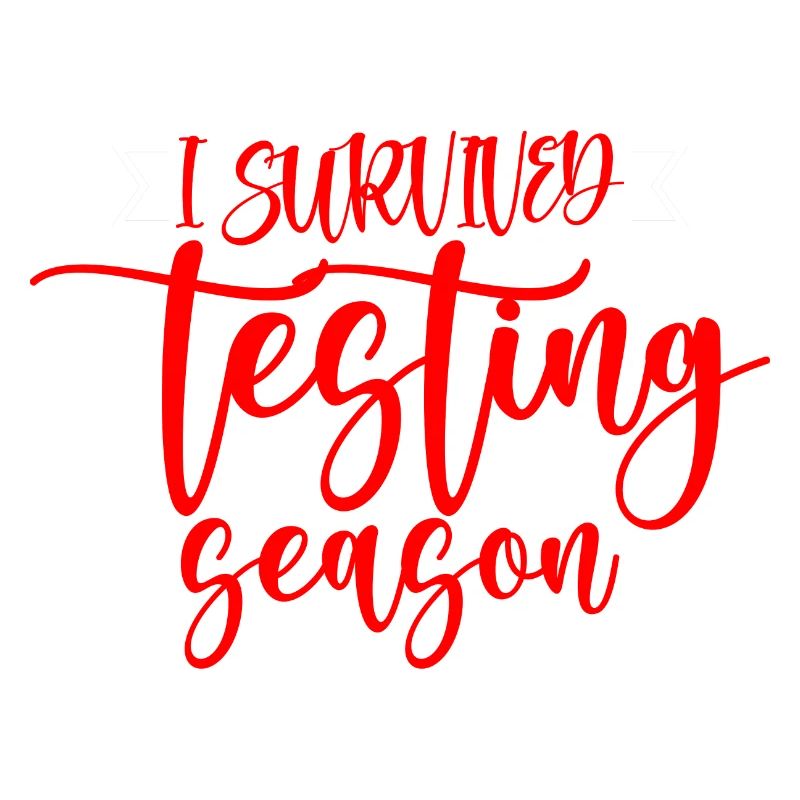 I Survived Testing Season