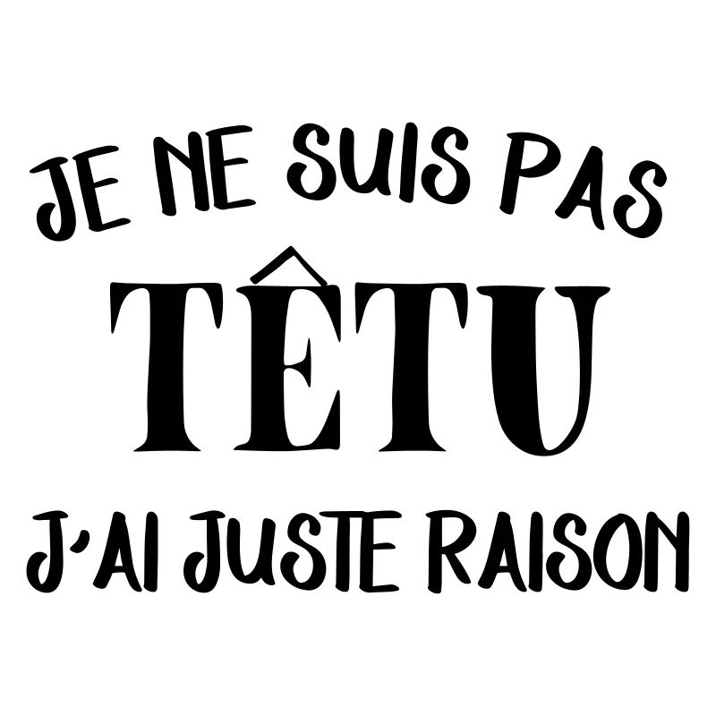 je suis pas tétu