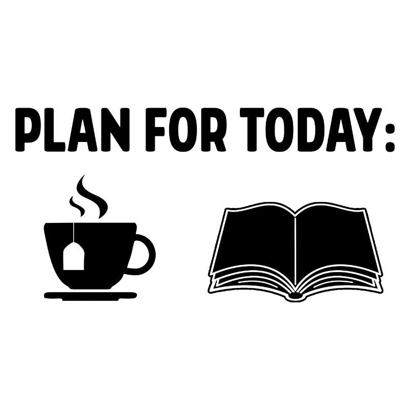 Plan For Today Tea Drinking Tea Lover Brewing Cup
