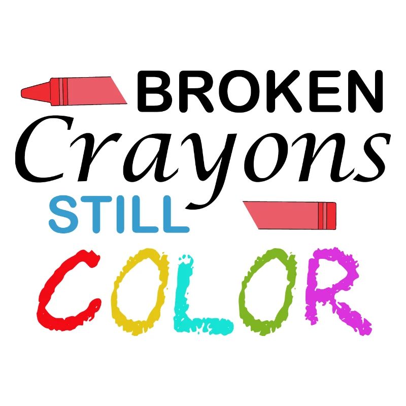 Broken Crayons still Color. Motivation Quote