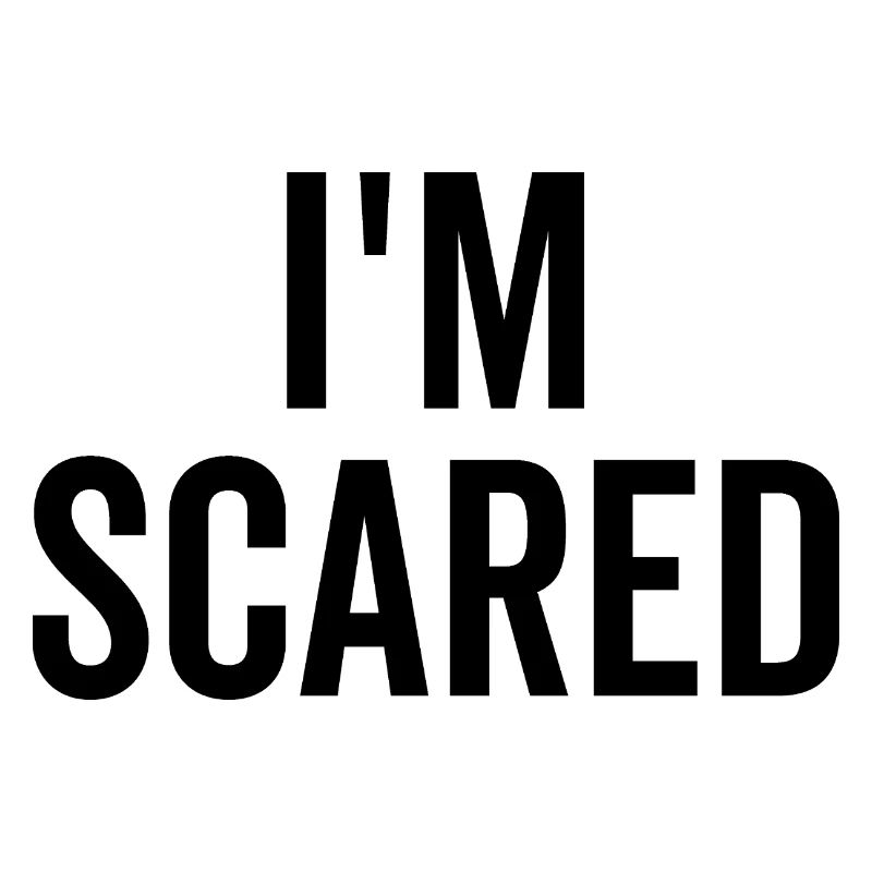 I’m Scared