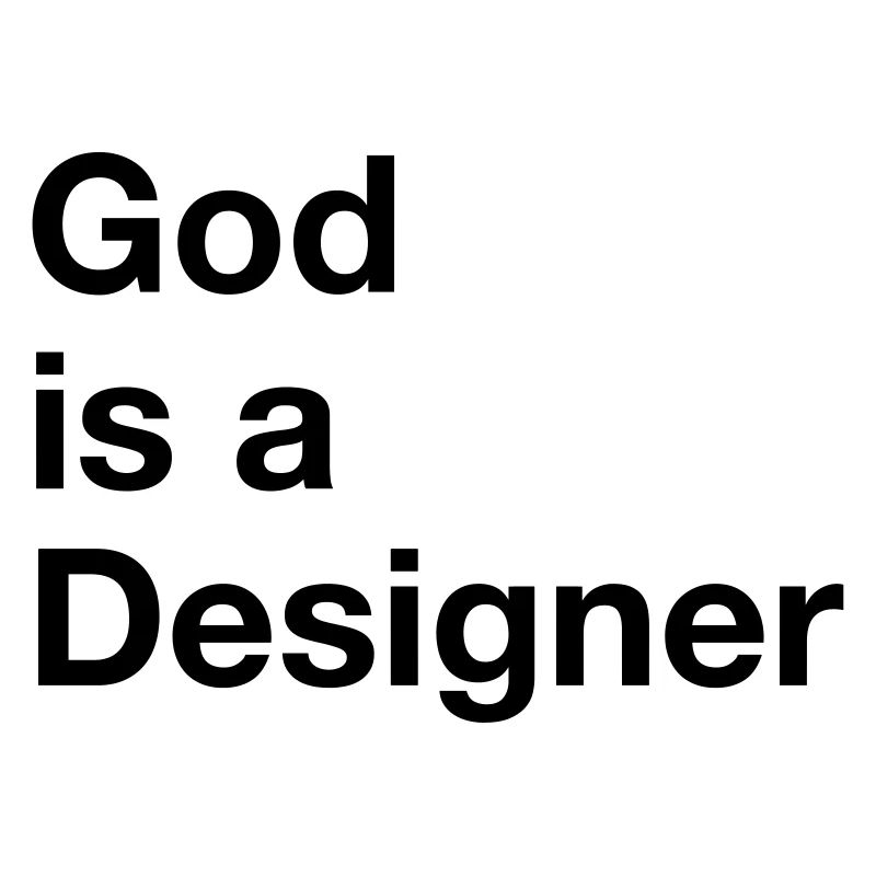 God Is A Designer