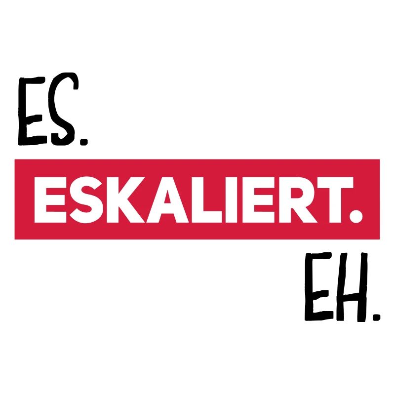 es eskaliert eh