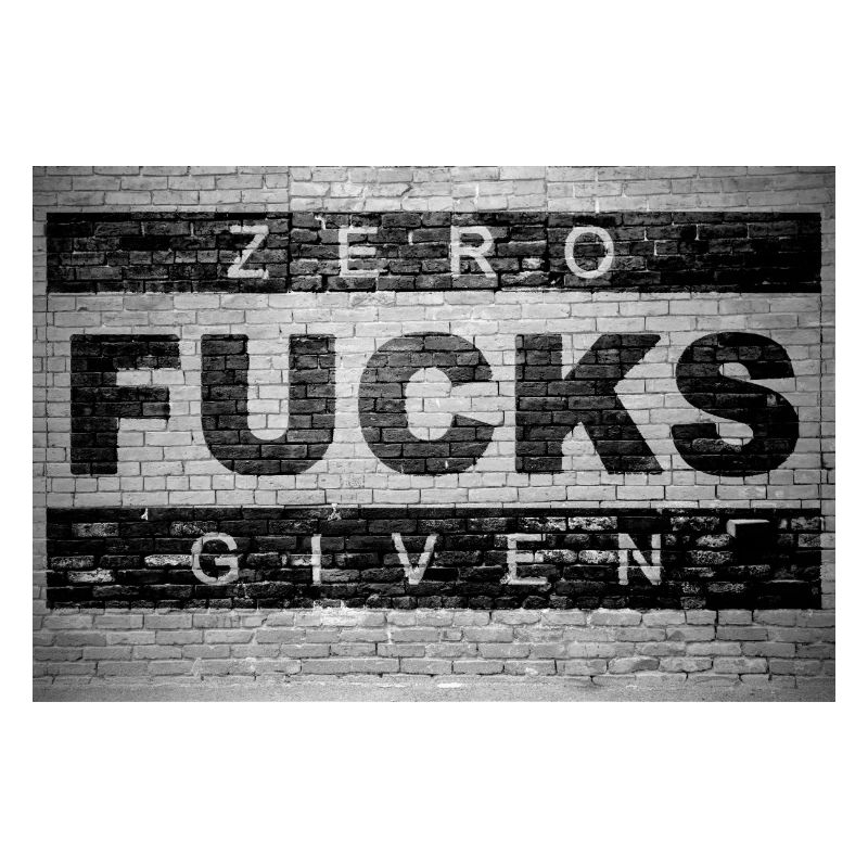 Zero Fucks Given Ziegelsteinmauer Graffiti