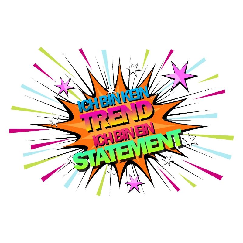 Ich bin kein Trend – ich bin ein Statement