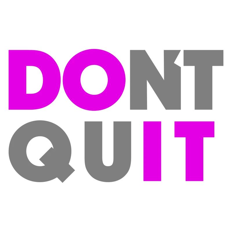 Do it Dont Quit