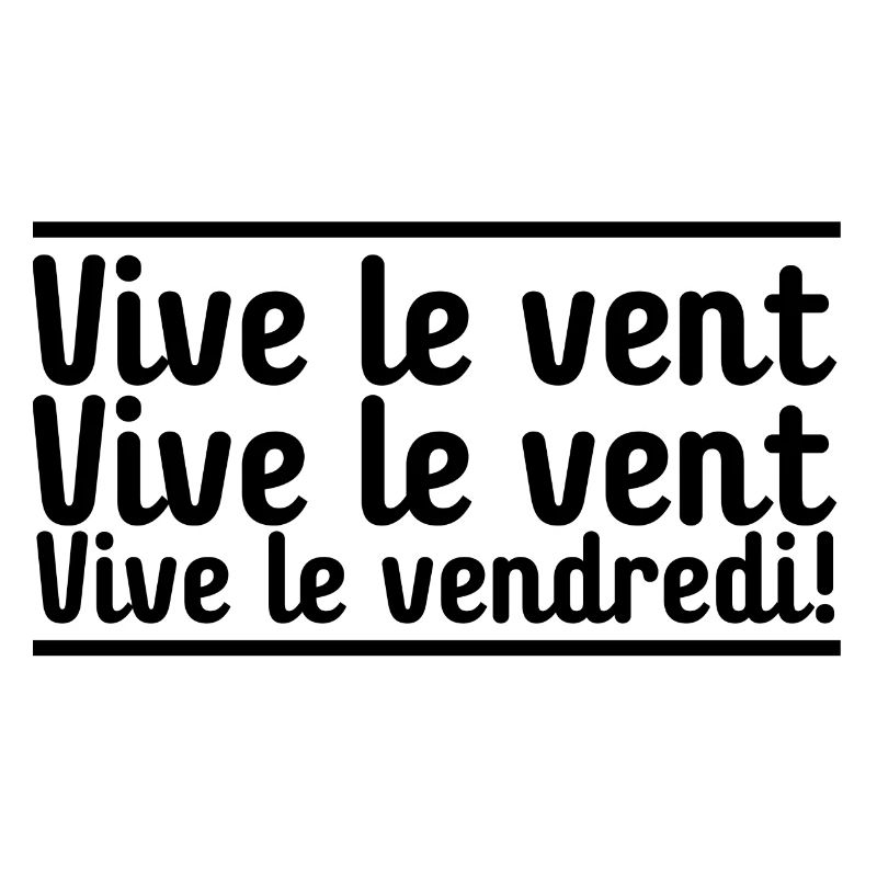 Vive le vent vive le vent vive le vendredi