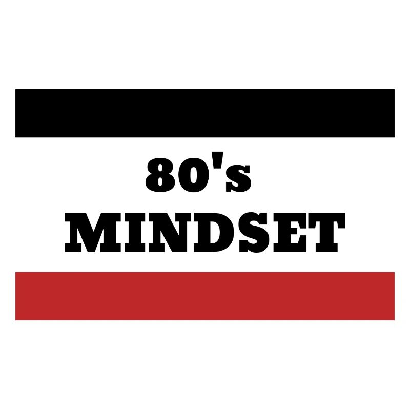 80 s mindset