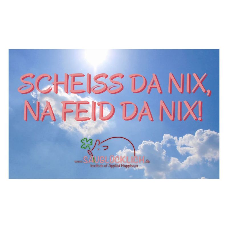 Scheiss da nix 3