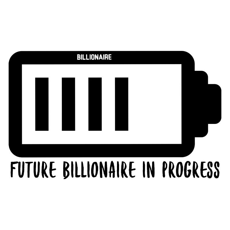Future Billionaire In Progress