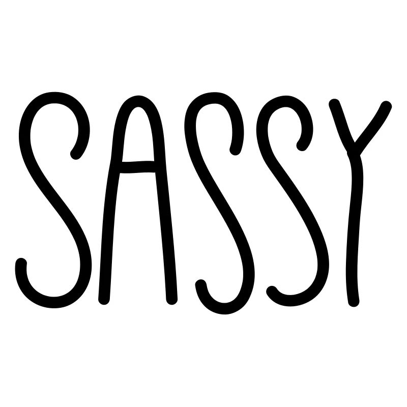 sassy