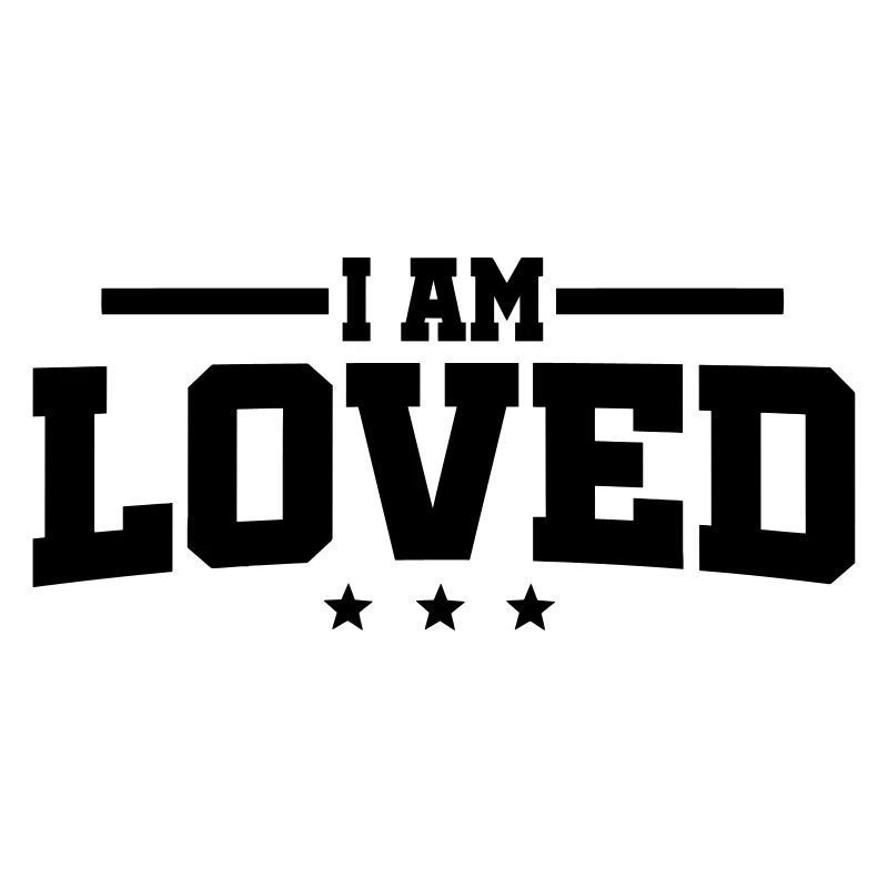 I am loved