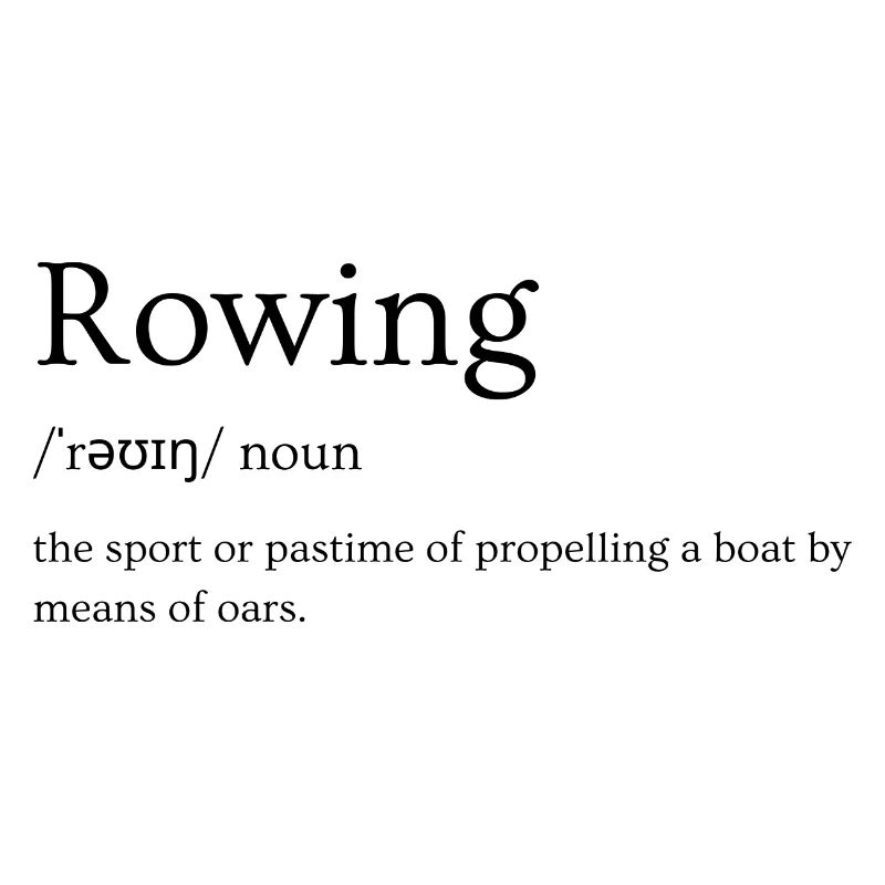 Rowing dictionary definition