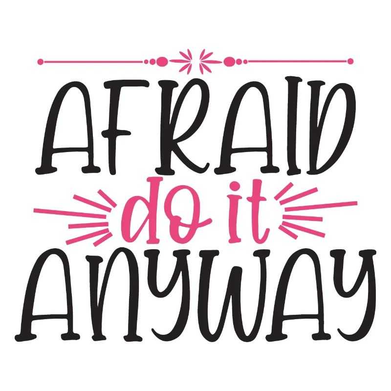 Afraid Do It Anyway
