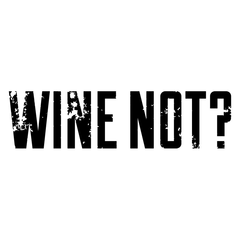 wine not?