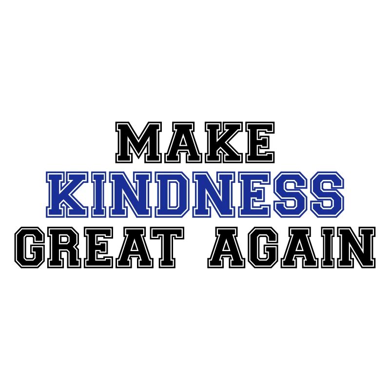 Make kindness great again