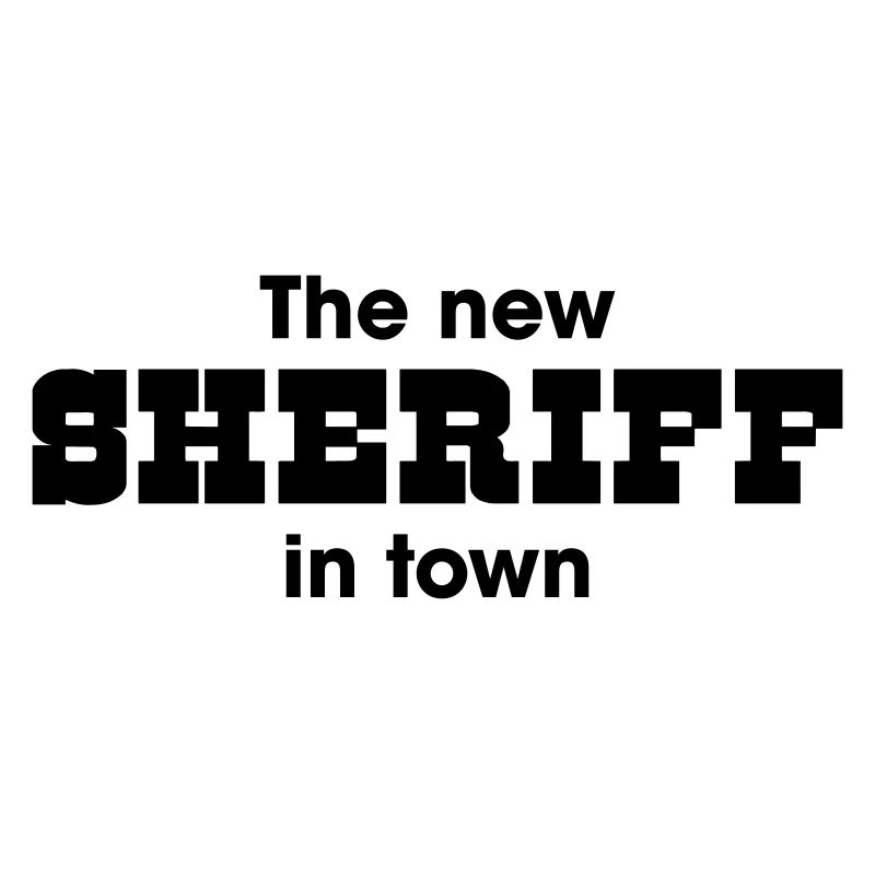 the new Sheriff in town