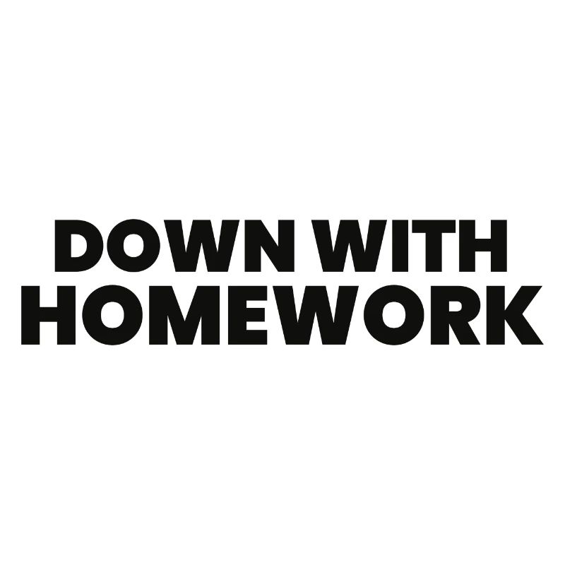 Down With Homework