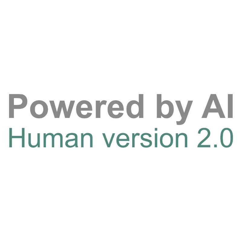 Powered by AI: Human version 2.0