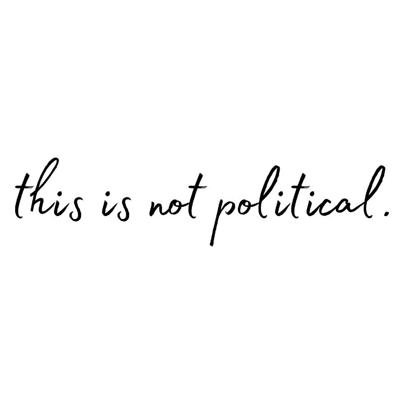 this is not political