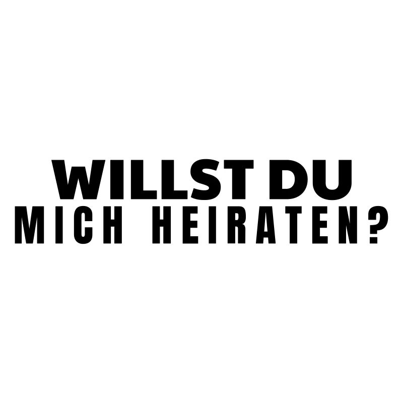 willst du mich heiraten?