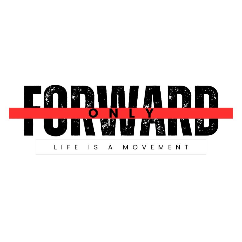 ONLY FORWARD