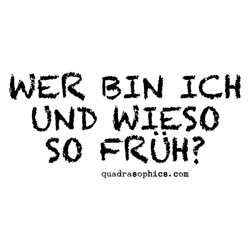 so früh