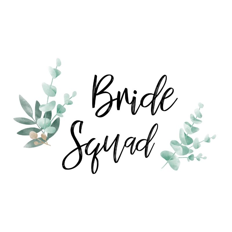 Bride Squad / Team Bride