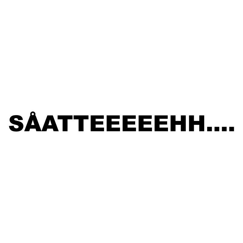 Soatteeeehh....