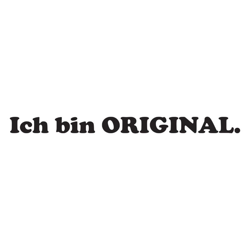 ich bin ORIGINAL