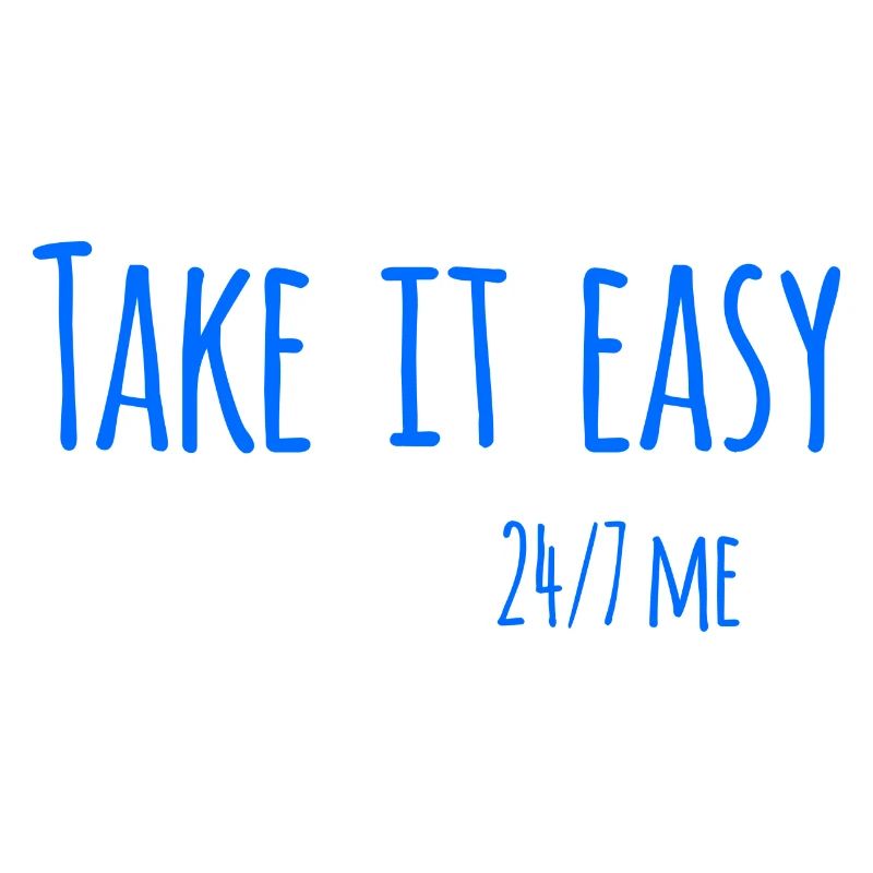 Take it easy