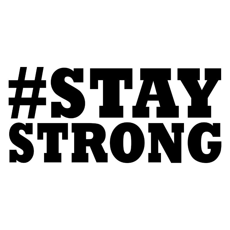 STAY STRONG