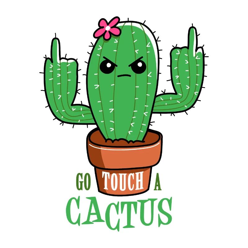 Go touch a cactus