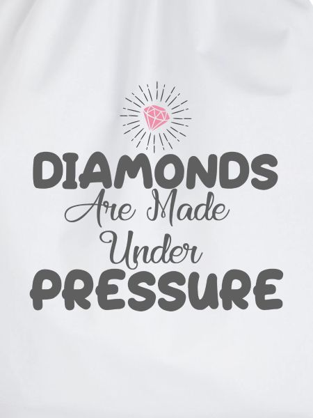 DIAMONDS ARE MADE UNDER PRESSURE