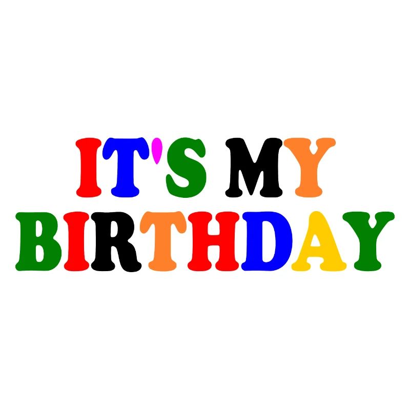 It's my birthday