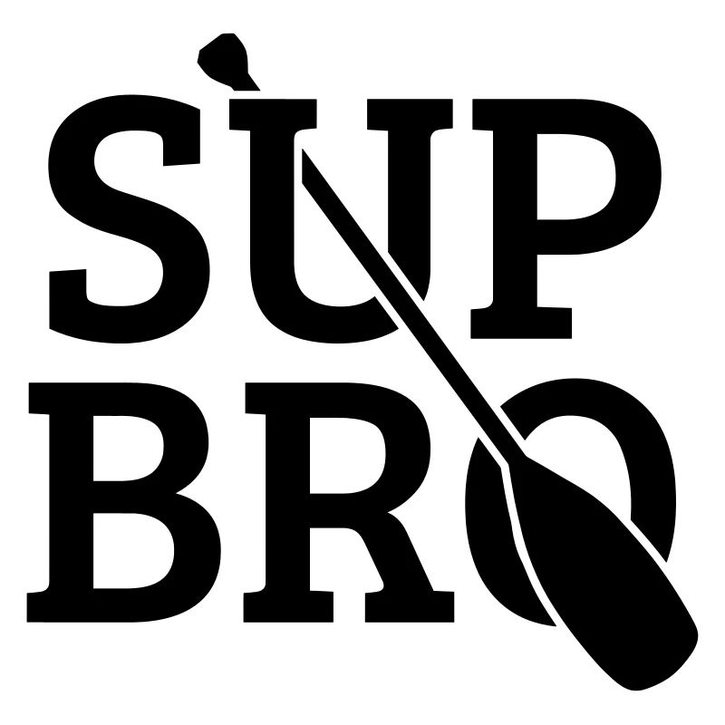 SUP Bro