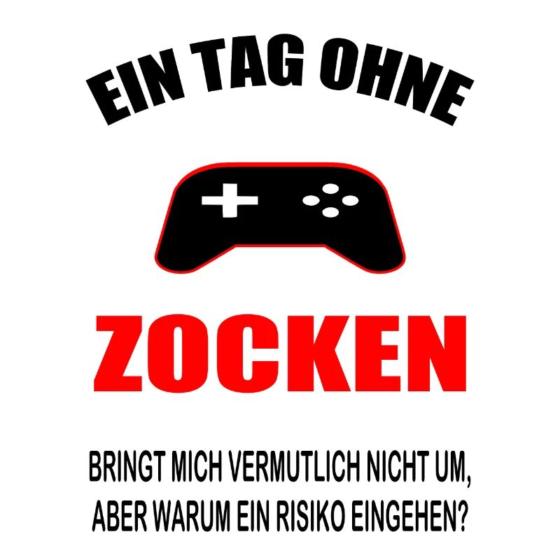Tag ohne Zocken Spruch Geschenk