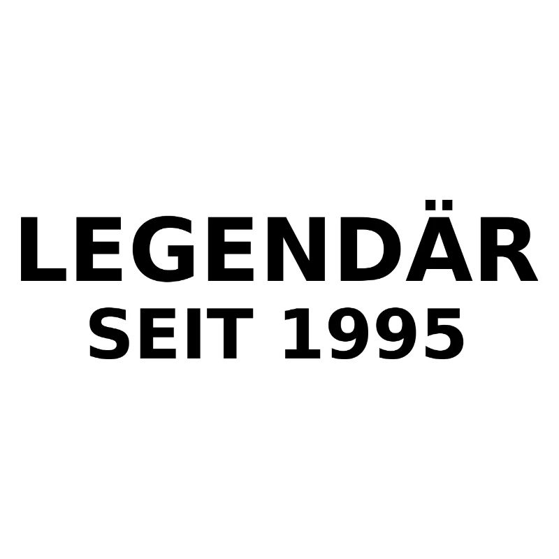 LEGENDÄR SEIT 1995