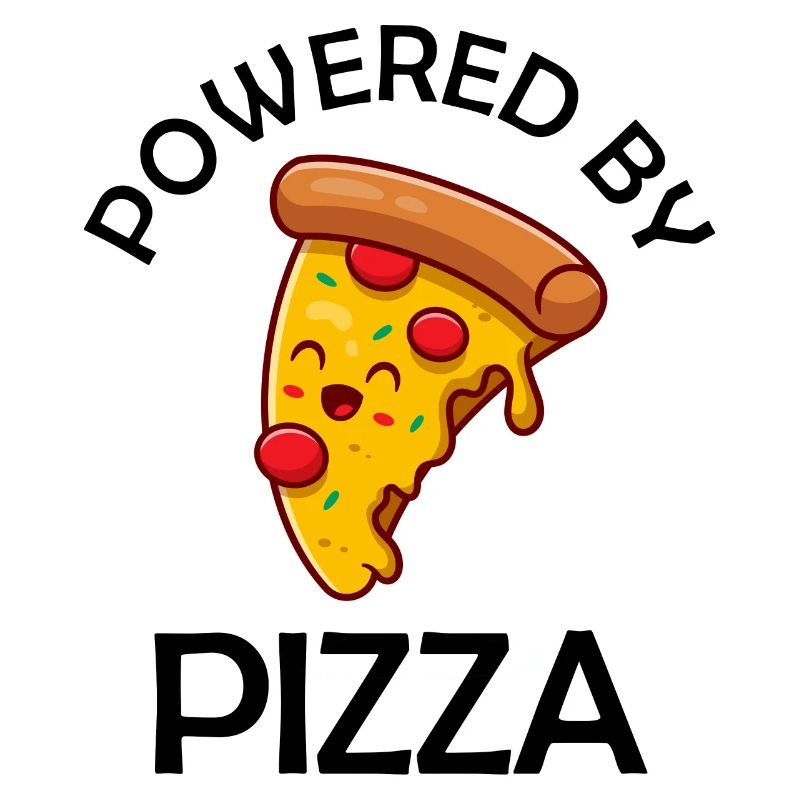 Powered By Pizza Funny Pizza Saying