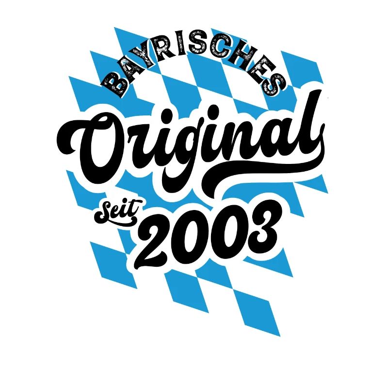 Bayrisches Original seit 2003 Geburtstag
