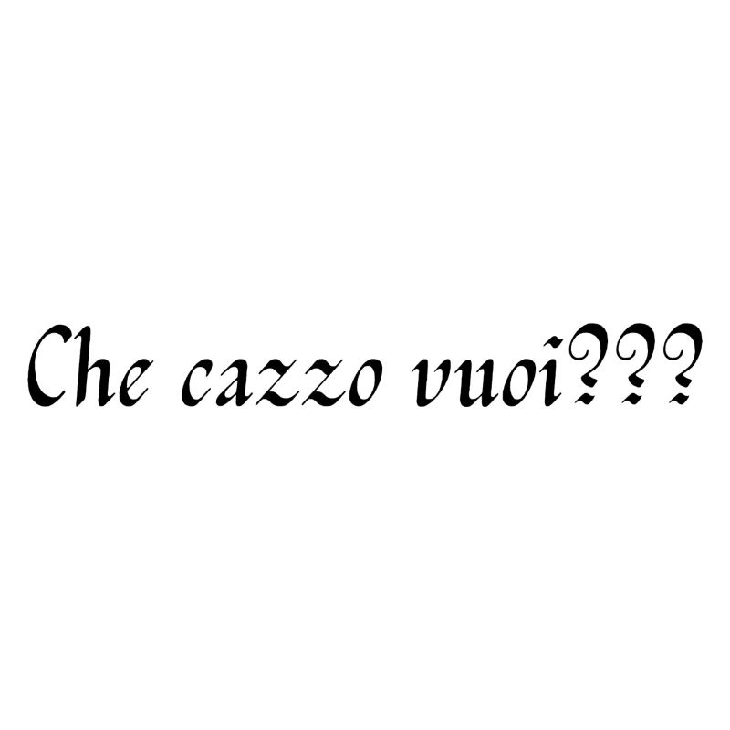 che cazzo vuoi