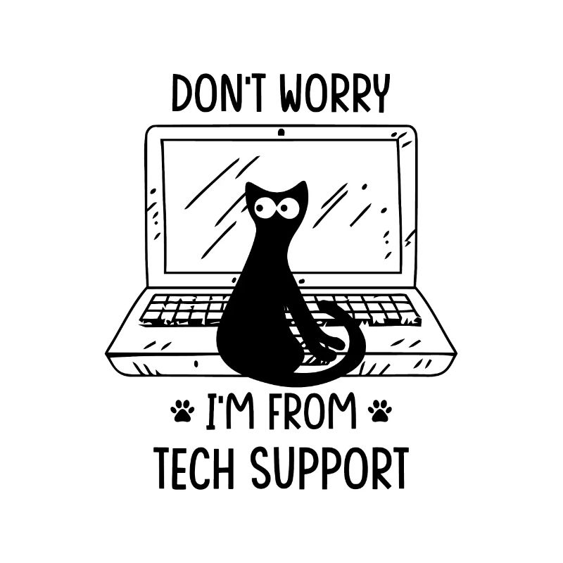 Don't worry I'm from TECH SUPPORT