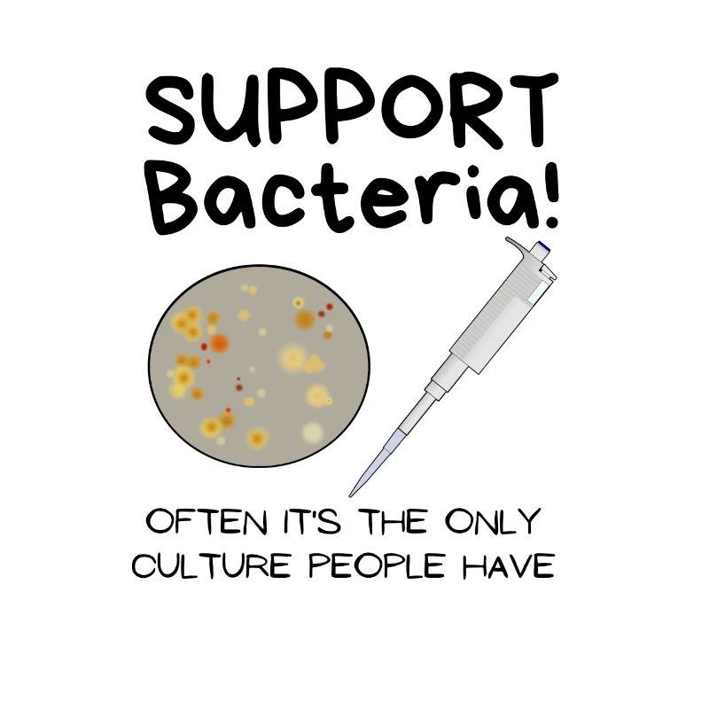 Support Bacteria! Funny microbiologist lab